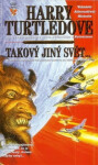 Takový jiný svět Harry Turtledove