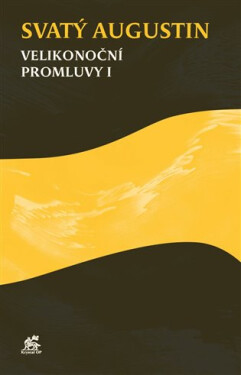 Velikonoční promluvy I - Augustin Svatý