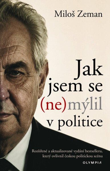Jak jsem se (ne)mýlil v politice - Miloš Zeman