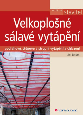 Velkoplošné sálavé vytápění - Jiří Bašta