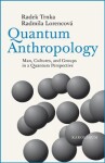 Quantum Anthropology Radmila Lorencová,