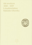 Od revolúcie 1848 1849 dualistickému Rakúsko-Uhorsku