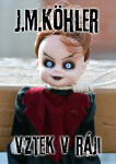 Vztek v ráji - J. M. Köhler
