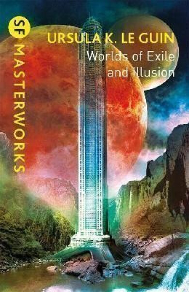 Worlds of Exile and Illusion - Ursula K. Le Guin