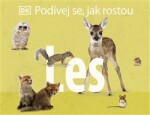 Podívej se, jak rostou: Les - kolektiv autorů