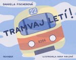 Tramvaj letí! Daniela Fischerová