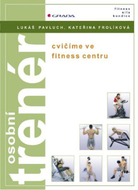Osobní trenér - Lukáš Pavluch, Kateřina Frolíková