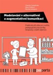 Modelování v alternativní a augmentativní komunikaci - Praktická příručka pro rodiče, pedagogické pracovníky, terapeuty a další zájemce. - Claudio Castaneda