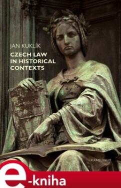 Czech law in historical contexts - Jan Kuklík e-kniha