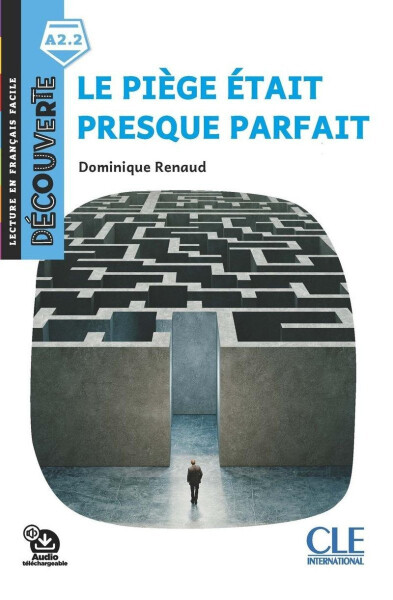 Le piege était presque parfait - Niveau A2.2 - Lecture Découverte - Audio téléchargeable - Dominique Renaud