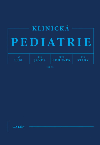 Klinická pediatrie - Jan Lebl, Petr Pohunek, Jan Janda, Jan Starý, et al.