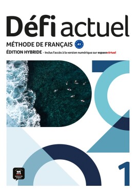 Défi actuel 1 (A1) – Édition hybride Livre de l´éleve + Espacevirtuel (12 mois) - Audrey Gloanec