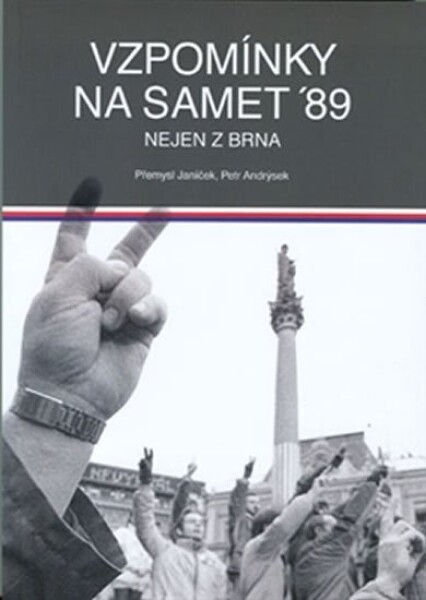 Vzpomínky na samet ´89 nejen Brna Petr Andrýsek