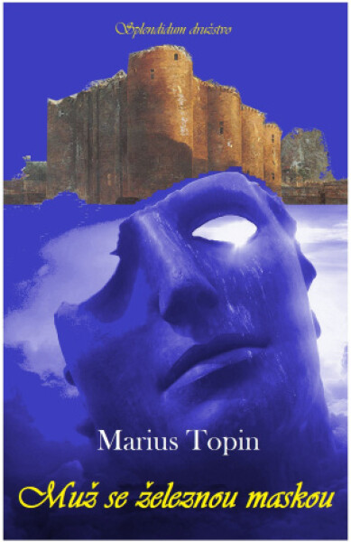 Muž se železnou maskou - Marius Topin - e-kniha