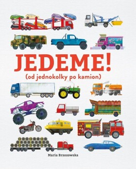 Jedeme! (od jednokolky po kamion) - Bryony Davies