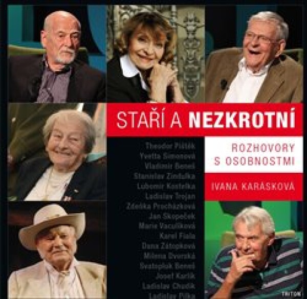 Staří a nezkrotní - Rozhovory s osobnostmi - Ivana Karásková