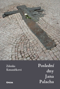 Poslední dny Jana Palacha - Zdenka Kmuníčková - e-kniha