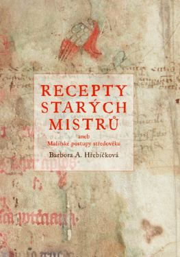 Recepty starých mistrů - Barbora Hřebíčková