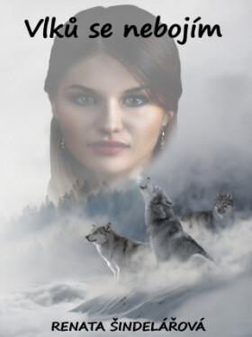 Vlků se nebojím - Renata Šindelářová - e-kniha
