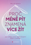 Proč méně pít znamená více žít - Jak střízlivost mění životy žen k lepšímu - Millie Gooch