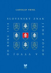 Slovenský znak, jeho pôvod a vývoj do roku 1918 (slovensky) - Ladislav Vrtel