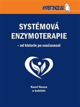 Systémová enzymoterapie od historie po současnost Karel Nouza,