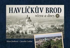 Havlíčkův Brod včera dnes II.