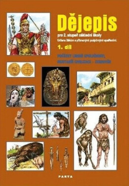Dějepis 1. díl, učebnice pro 2. stupeň ZŠ praktické - Počátky lidské společnosti, Nejstarší civilizace - starověk, 2. vydání - Oldřich Müller