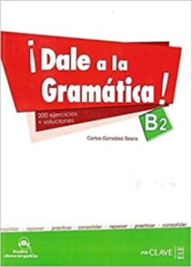 Dale a la Gramática B2 + Audio - Gonzalez Seara, Carlos