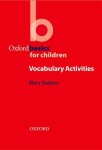 Oxford Basics for Children Vocabulary Activities - Mary Slattery