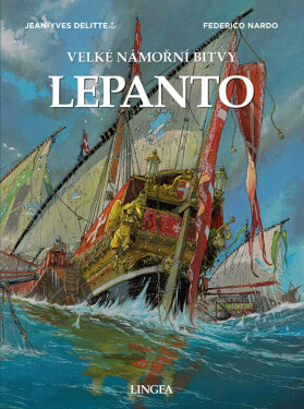 Lepanto - Velké námořní bitvy - Jean-Yves Delitte