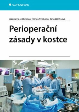 Perioperační zásady v kostce - Tomáš Svoboda, Jaroslava Jedličková, Jana Wichsová - e-kniha