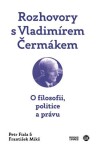 Rozhovory s Vladimírem Čermákem - O filosofii, politice a právu - František Mikš