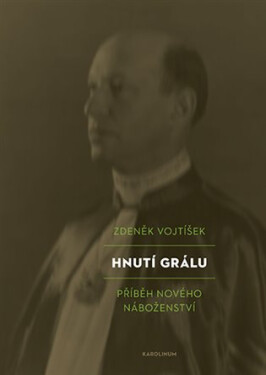Hnutí Grálu - Příběh nového náboženství - Zdeněk Vojtíšek