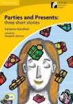 Parties and Presents: Three Short Stories Level 2 Elementary/Lower-intermediate - Katherine Mansfield