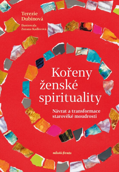 Kořeny ženské spirituality - Návrat a transformace starověké moudrosti - Bohumil Havel