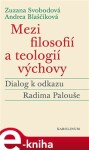 Mezi filosofií teologií výchovy Andrea Blaščíková,