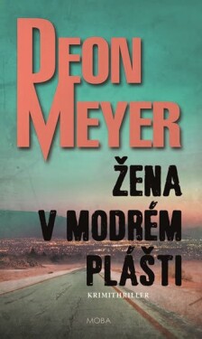 Žena modrém plášti Deon Meyer