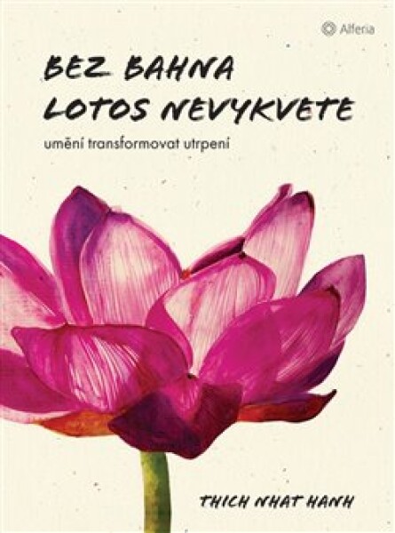 Bez bahna lotos nevykvete Thich Nhat Hanh