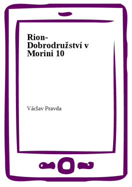 Rion- Dobrodružství v Morini 10 - Václav Pravda