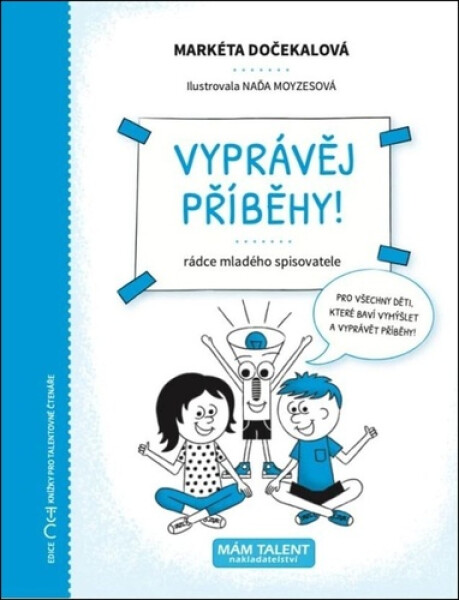 Vyprávěj příběhy! - Rádce mladého spisovatele - Markéta Dočekalová