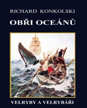 Obři oceánů Richard Konkolski