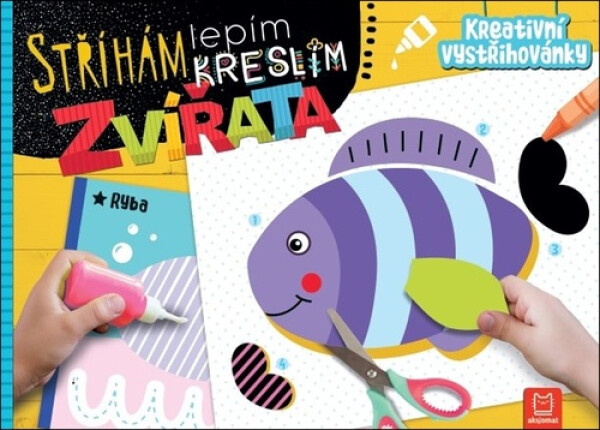 Stříhám, lepím, kreslím Zvířata - Kreativní vystřihovánky - Agnieszka Bator