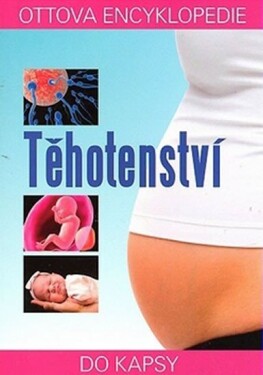 Těhotenství - Ottova encyklopedie do kapsy - Jit Gill