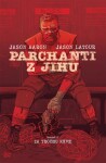 Parchanti Jihu Za trochu krve Jason Aaron