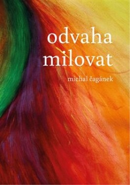 Odvaha milovat Michal Čagánek