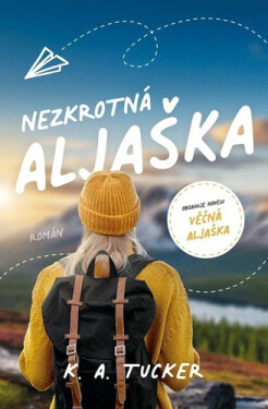Nezkrotná Aljaška - K. A. Tucker