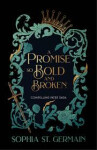 Promise so Bold and Broken - St. Germain Sophia