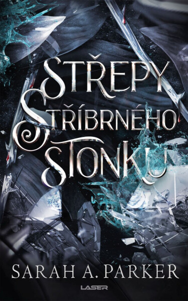 Střepy stříbrného stonku - Sarah A. Parker