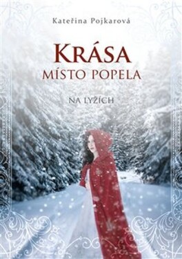 Krása místo popela 1 - Na lyžích - Kateřina Pojkarová